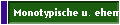 Monotypische u. ehema.
